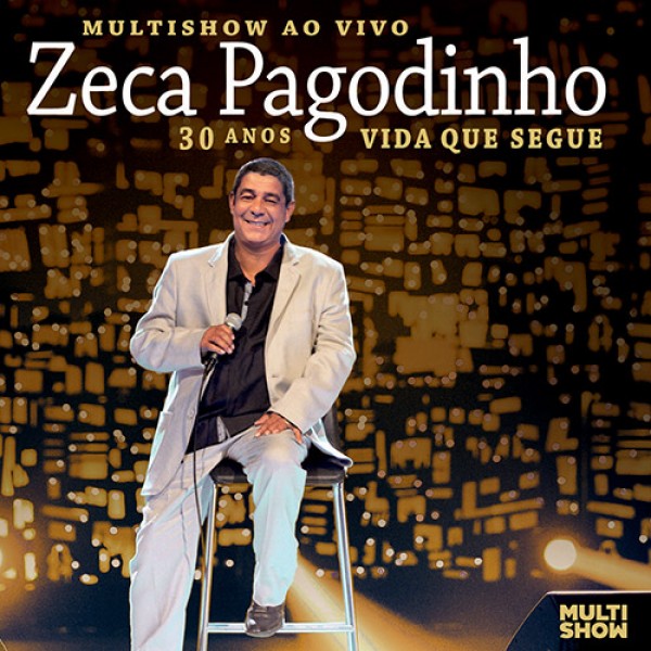 CD Zeca Pagodinho - Multishow Ao Vivo - 30 Anos- Vida Que Segue