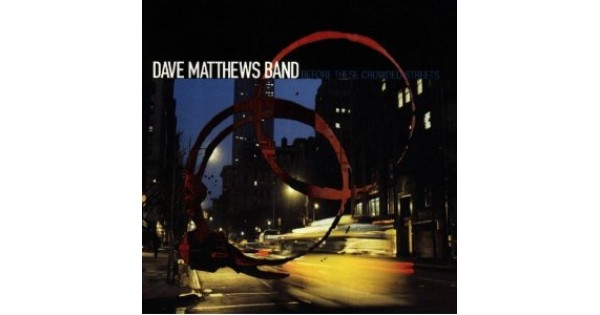 CD Dave Matthews Band - Before These Crowded Streets