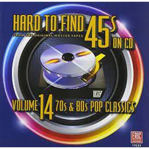 CD Hard To Find 45s On CD -  Volume 14: 70s & 80s Pop Classics