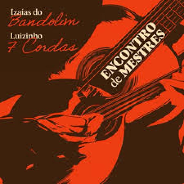 CD Izaías Do Bandolim E Luizinho 7 Cordas - Encontro De Mestres (Digipack)