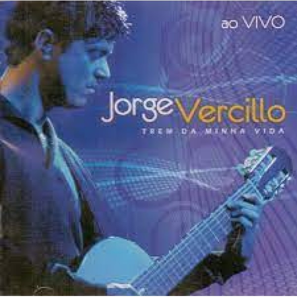 CD Jorge Vercillo - Trem Da Minha Vida: Ao Vivo