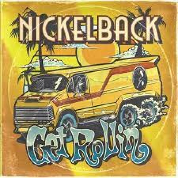 CD Nickelback - Get Rollin'