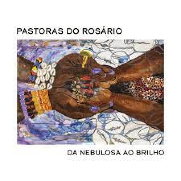 CD Pastoras Do Rosário - Da Nebulosa Ao Brilho (Digipack)