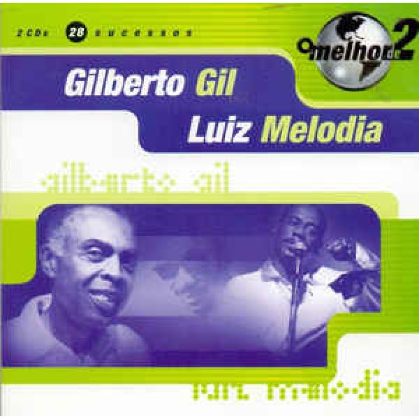 CD Gilberto Gil/Luiz Melodia ‎- O Melhor De 2 (DUPLO)