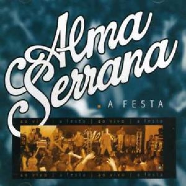 CD Alma Serrana - Ao Vivo: A Festa