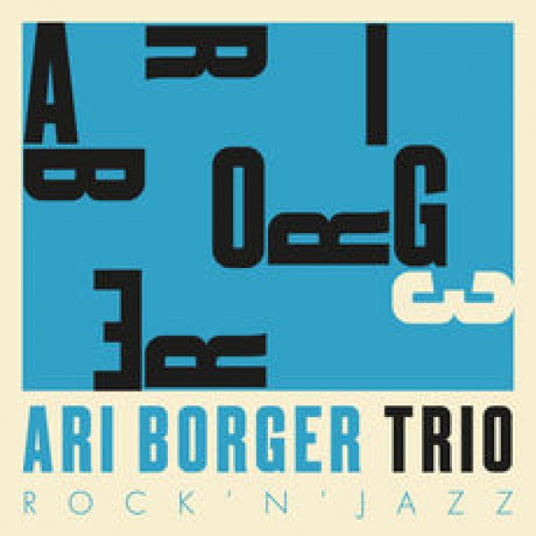 CD Ari Borger Trio - Rock 'N' Jazz (Digipack)