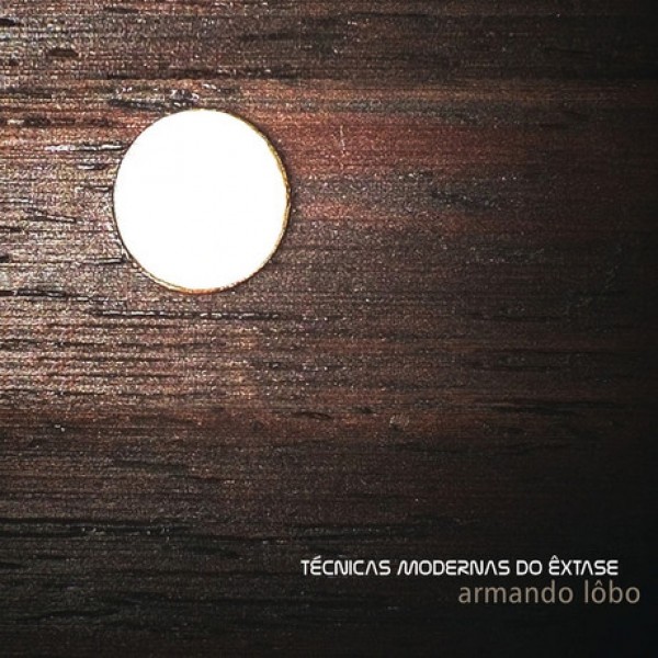 CD Armando Lôbo - Técnicas Modernas do Êxtase (Digipack)