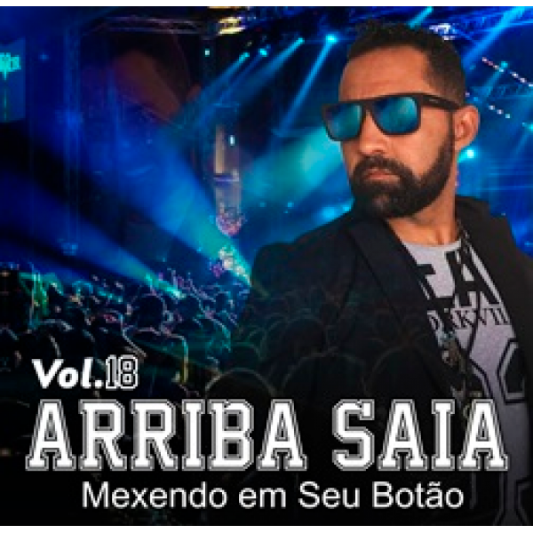 CD Arriba Saia - Mexendo Em Seu Botão Vol. 18