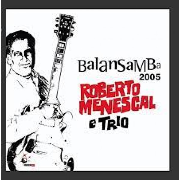 CD Roberto Menescal E Trio - Balansamba 2005