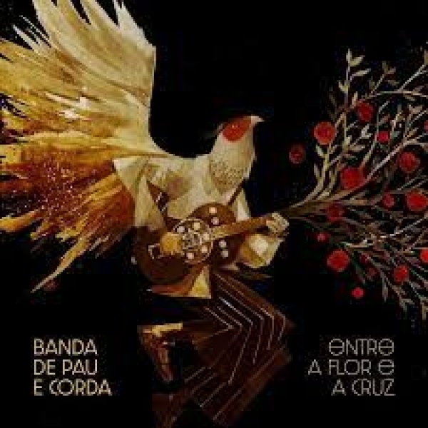 CD Banda De Pau E Corda - Entre A Flor E A Cruz (Digipack)