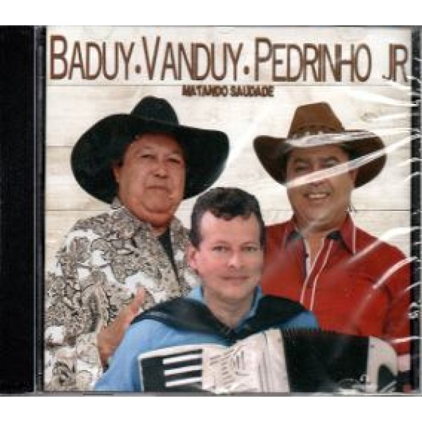 CD Baudy, Vanduy, Pedrinho Jr - Matando Saudade
