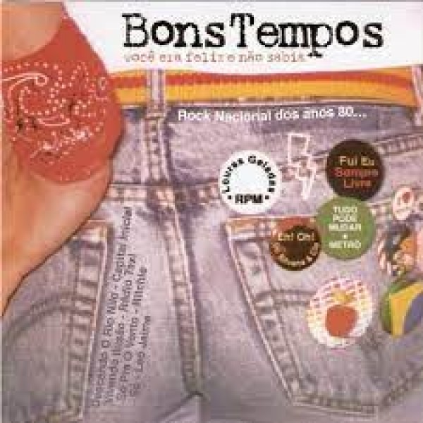 CD Bons Tempos - Você Era Feliz E Não Sabia: Rock Nacional Dos Anos 80