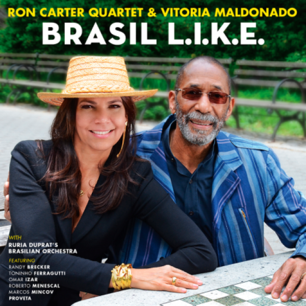 CD Vitoria Maldonado & Ron Carter Quartet - Brasil L.I.K.E.