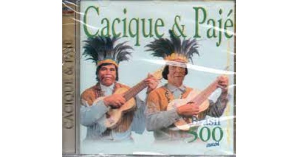 CD Cacique & Pajé - Brasil 500 Anos