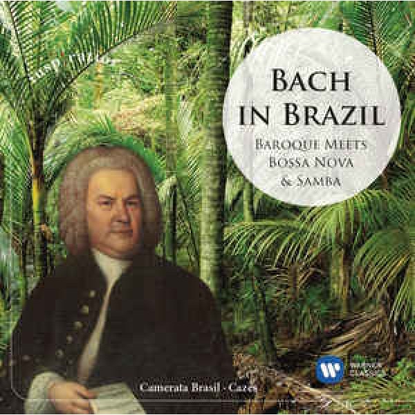 CD Camerata Brasil - Bach In Brazil. Baroque Meets Bossa Nova & Samba (IMPORTADO)