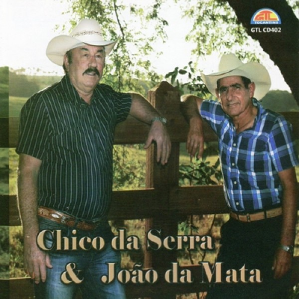 CD Chico Da Serra & João Da Mata - Chico Da Serra & João Da Mata