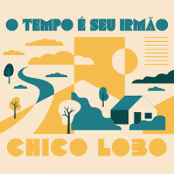 CD Chico Lobo - O Tempo É Seu Irmão (Digipack)