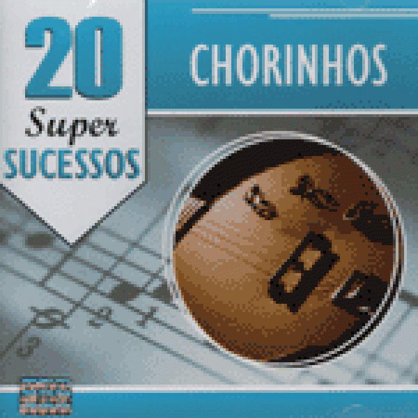 CD Chorinhos - 20 Super Sucessos 