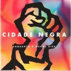 CD Cidade Negra - Enquanto O Mundo Gira
