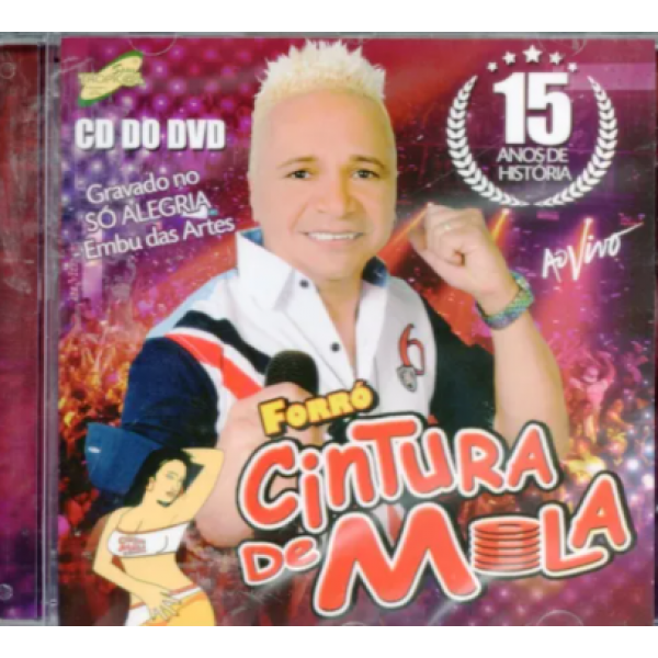 CD Forró Cintura De Mola - 15 Anos De História