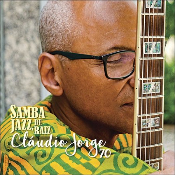 CD Cláudio Jorge - Samba Jazz, De Raiz (Digipack)