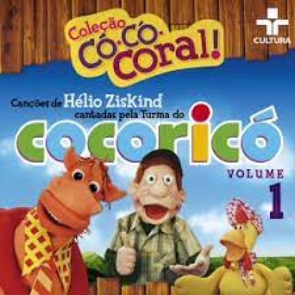 CD Coleção Có-Có-Coral - Canções De Hélio Ziskind Cantadas Pela Turma Do Cocoricó (Volume 1)