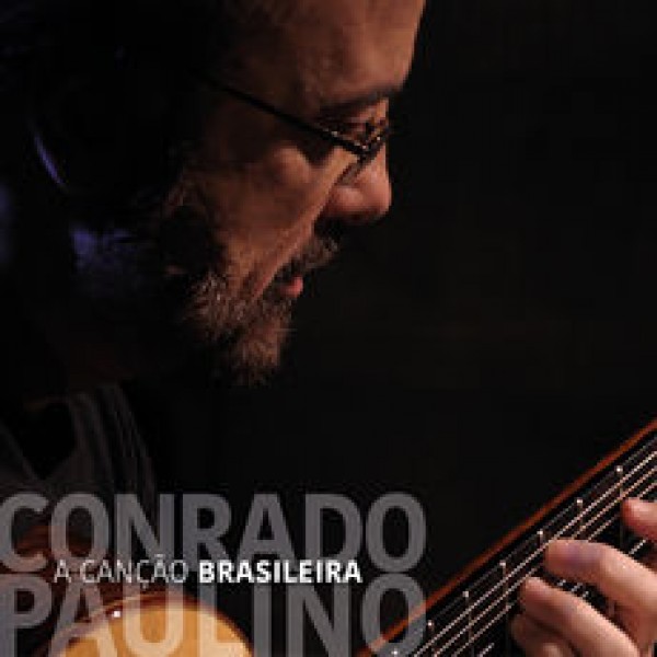 CD Conrado Paulino - A Canção Brasileira (Digipack)