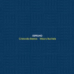 CD Maury Buchala/Cristóvão Bastos - Espelho (Digipack)