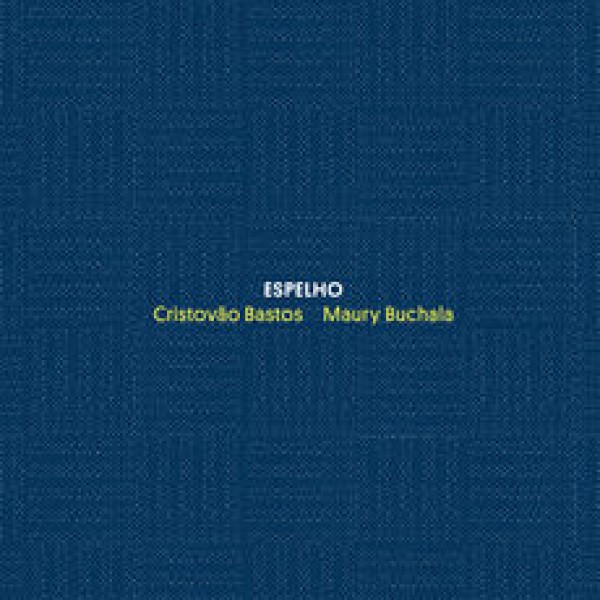 CD Maury Buchala/Cristóvão Bastos - Espelho (Digipack)