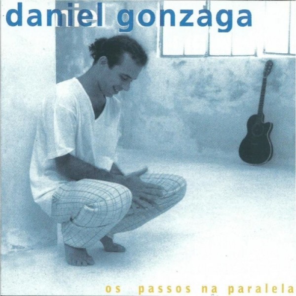 CD Daniel Gonzaga - Os Passos Na Paralela
