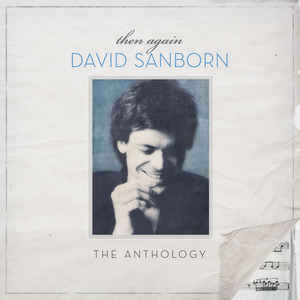 CD David Sanborn ‎– Then Again: The Anthology (DUPLO)