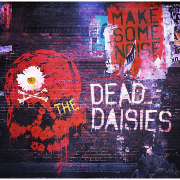 CD The Dead Daisies - Make Some Noise