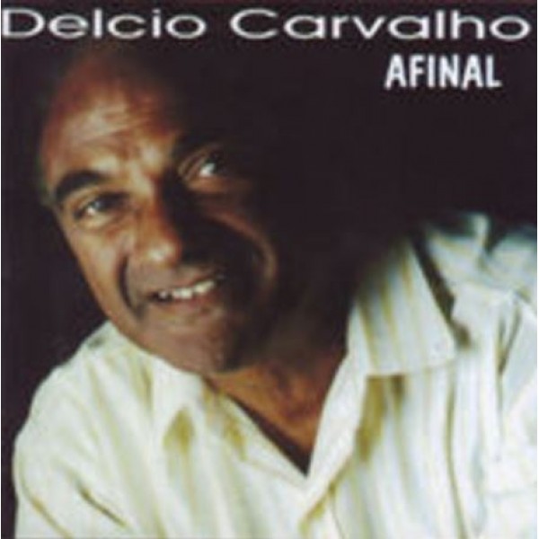 CD Delcio Carvalho - Afinal