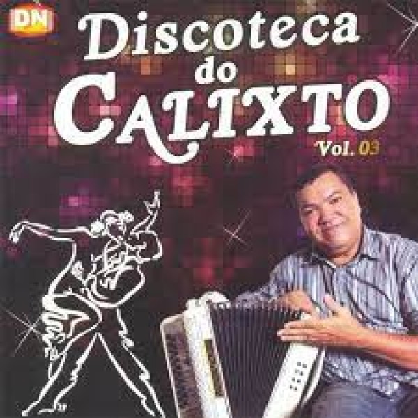 CD Luizinho Calixto - Discoteca Do Calixto: Vol.03