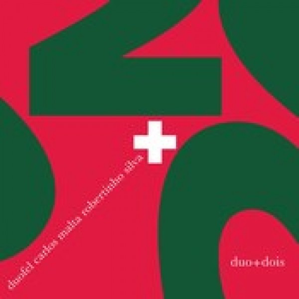 CD Duofel, Carlos Malta, Robertinho Silva - Duo+Dois (Digipack)