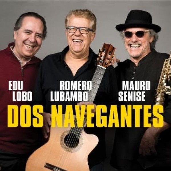 CD Edu Lobo/Romero Lubambo/Mauro Senise - Dos Navegantes (Digipack)