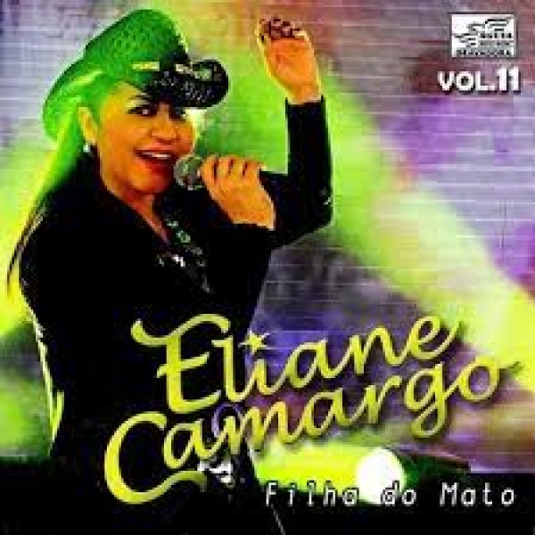 CD Eliane Camargo - Filha Do Mato: Volume 11 