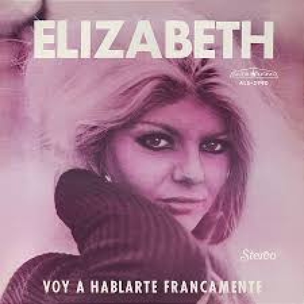 CD Elizabeth - Voy A Hablarte Francamente