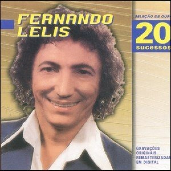 CD Fernando Lelis - Seleção De Ouro: 20 Sucessos