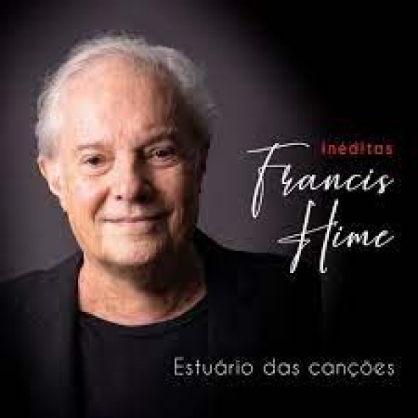 CD Francis Hime - Estuário Das Canções (Digipack)