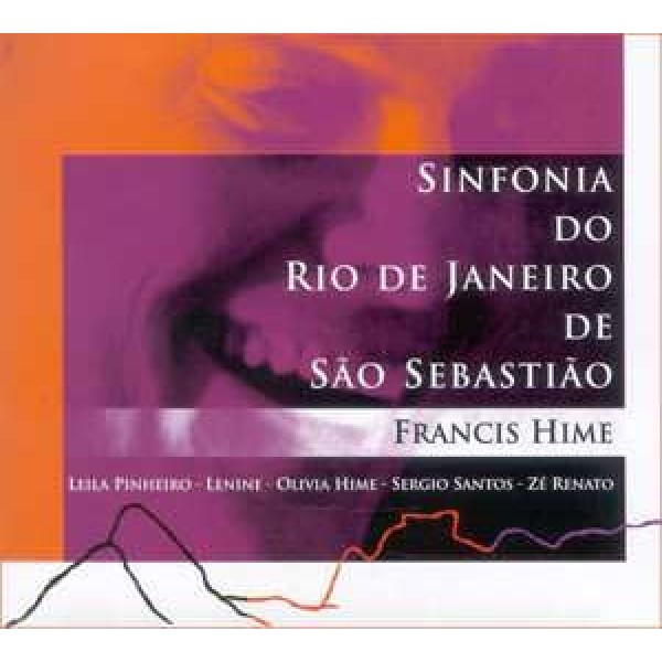 CD Francis Hime - Sinfonia do Rio de Janeiro de São Sebastião (Digipack)