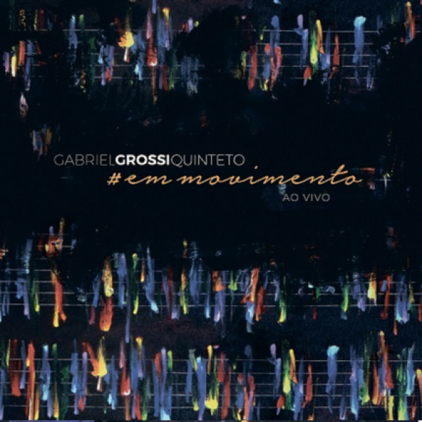 CD Gabriel Grossi - #Em Movimento: Ao Vivo (Digipack)
