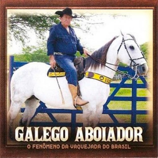 CD Galego Aboiador - O Fenômeno Da Vaquejada Do Brasil
