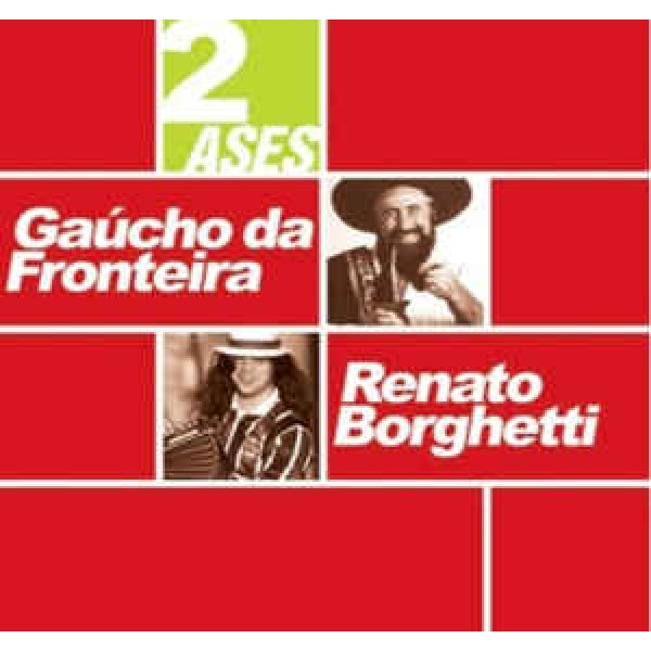 CD Gaúcho Da Fronteira/Renato Borghetti ‎– 2 Ases