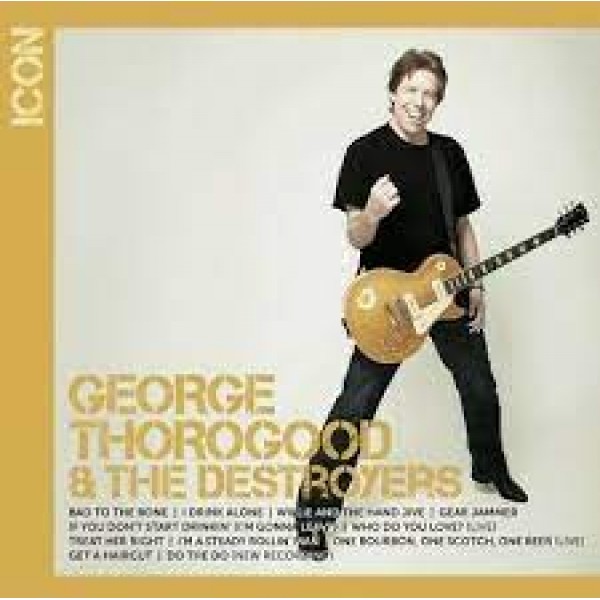CD George Thorogood & The Destroyers - Icon (IMPORTADO)
