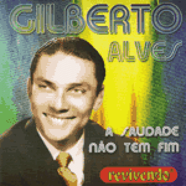 CD Gilberto Alves - A Saudade Não Tem Fim