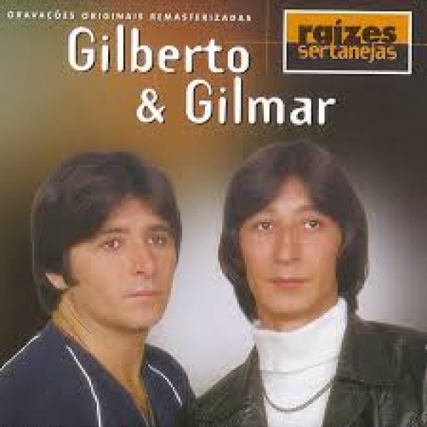 CD Gilberto & Gilmar - Raízes Sertanejas