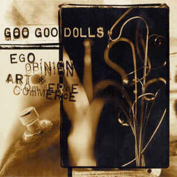 CD Goo Goo Dolls - Ego, Opinion, Art & Commerce
