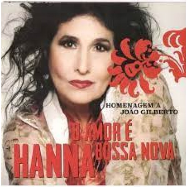 CD Hanna - O Amor É Bossa Nova: Homenagem A João Gilberto (Volume 1)