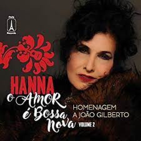 CD Hanna - O Amor É Bossa Nova: Homenagem A João Gilberto (Volume 2 - DUPLO)